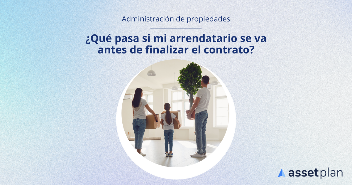 Arrendatario se va antes de finalizar el contrato
