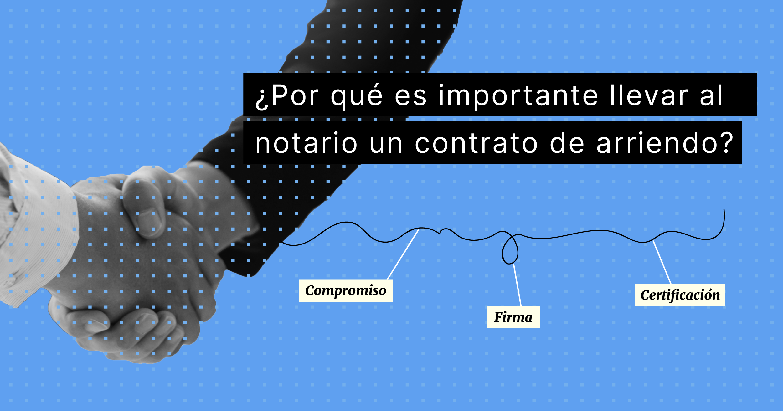 Acuerdo a través de estrechar manos. ¿Por qué es importante llevar al notario un contrato de arriendo? Compromiso Pago Detalle