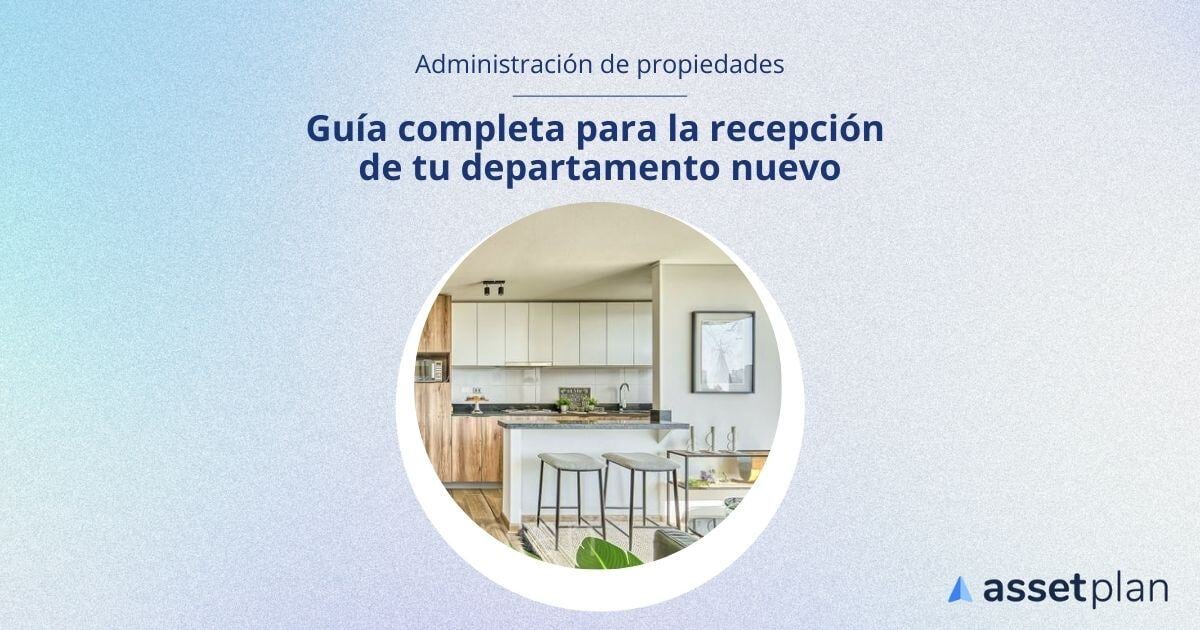 Guia para la recepción de tu departamento nuevo